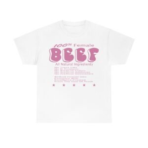 100% Female BEEF Women's T-Shirts