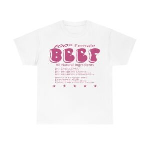 100% Female BEEF Women T-Shirt