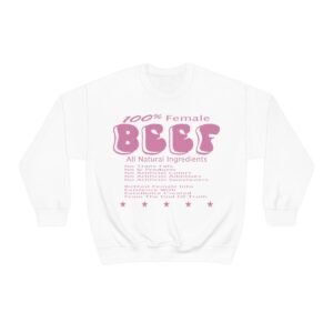 Crewneck Sweatshirt 100% Female BEEF T-Shirt For Women