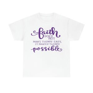 Faith Makes Thing Possible Christian T-Shirts