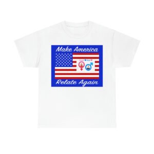 Make America Relate Again T-Shirts