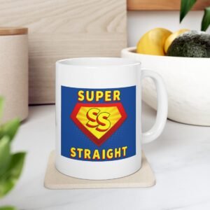 Super Straight Celebrate Living Straight Ceramic Mug 11oz