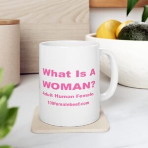 What Is A Woman Ceramic Mug 11 oz Pink