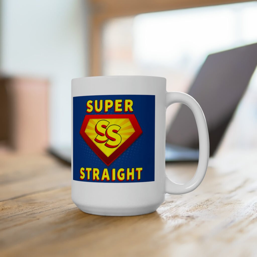 Super Straight Celebrate Living Straight Coffee Mug 15 oz